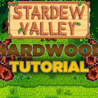 hardwood tips and guide in stardew valley