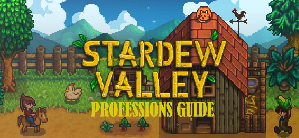 Stardew Valley Profession Guide: best and how to choose | Stardew valley