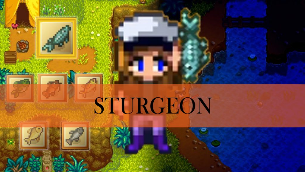 Stardew Valley Sturgeon Tips: How To Catch, Location And More